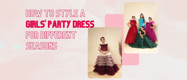 How to Style a Girls' Party Dress for Different Seasons