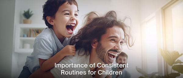 Importance of Consistent Routines for Children